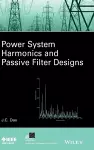 Power System Harmonics and Passive Filter Designs cover