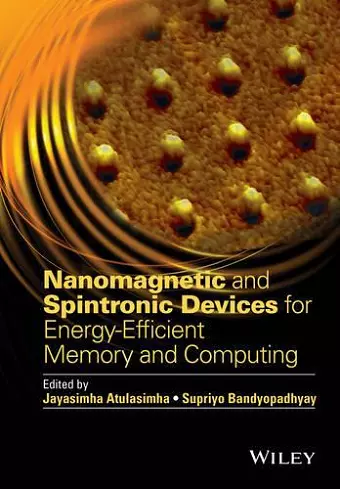 Nanomagnetic and Spintronic Devices for Energy-Efficient Memory and Computing cover