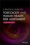 A Practical Guide to Toxicology and Human Health Risk Assessment cover