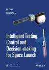 Intelligent Testing, Control and Decision-making for Space Launch cover