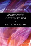 Opportunistic Spectrum Sharing and White Space Access cover