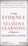 Using Evidence of Student Learning to Improve Higher Education cover