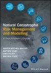 Natural Catastrophe Risk Management and Modelling cover
