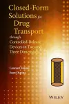 Closed-form Solutions for Drug Transport through Controlled-Release Devices in Two and Three Dimensions cover