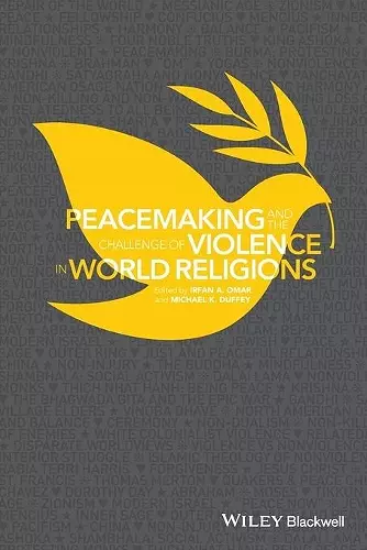 Peacemaking and the Challenge of Violence in World Religions cover