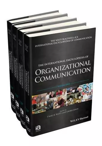 The International Encyclopedia of Organizational Communication, 4 Volume Set cover