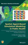 Spatial Agent-Based Simulation Modeling in Public Health cover