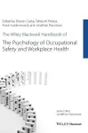 The Wiley Blackwell Handbook of the Psychology of Occupational Safety and Workplace Health cover