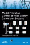 Model Predictive Control of Wind Energy Conversion Systems cover