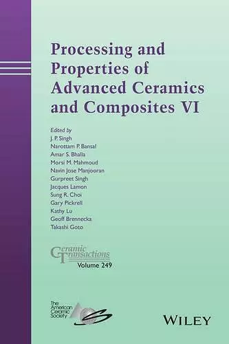 Processing and Properties of Advanced Ceramics and Composites VI cover