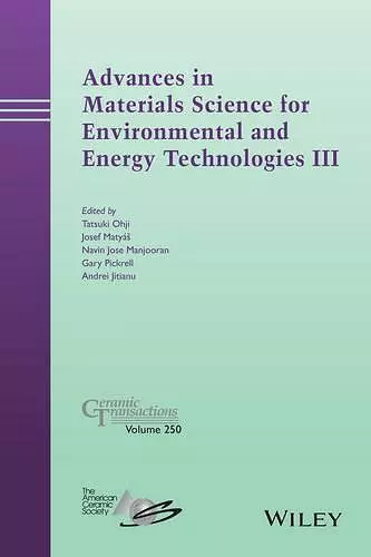 Advances in Materials Science for Environmental and Energy Technologies III cover