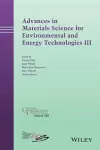 Advances in Materials Science for Environmental and Energy Technologies III cover