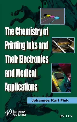 The Chemistry of Printing Inks and Their Electronics and Medical Applications cover