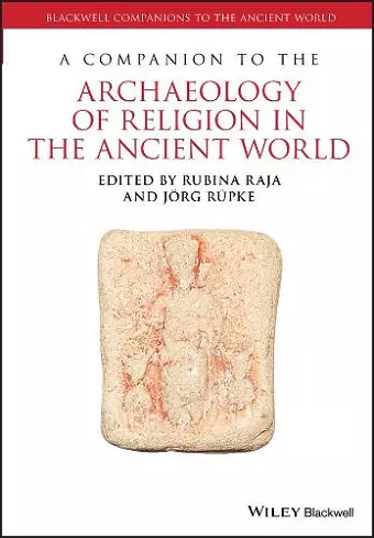 A Companion to the Archaeology of Religion in the Ancient World cover