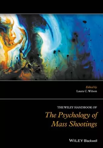 The Wiley Handbook of the Psychology of Mass Shootings cover