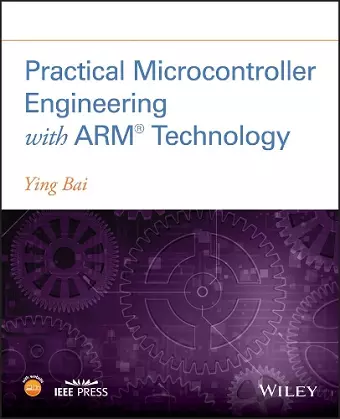 Practical Microcontroller Engineering with ARM­ Technology cover