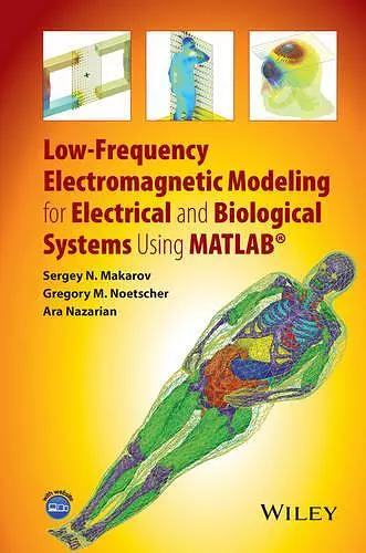 Low-Frequency Electromagnetic Modeling for Electrical and Biological Systems Using MATLAB cover