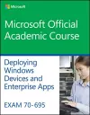 Exam 70-695 Deploying Windows Devices and Enterprise Apps cover