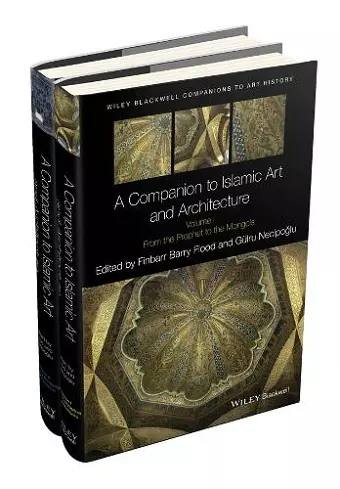 A Companion to Islamic Art and Architecture, 2 Volume Set cover