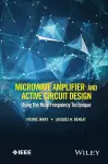 Microwave Amplifier and Active Circuit Design Using the Real Frequency Technique cover