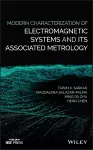 Modern Characterization of Electromagnetic Systems and its Associated Metrology cover