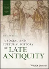 A Social and Cultural History of Late Antiquity cover