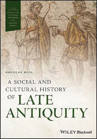 A Social and Cultural History of Late Antiquity cover