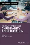 The Wiley Handbook of Christianity and Education cover