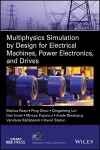 Multiphysics Simulation by Design for Electrical Machines, Power Electronics and Drives cover