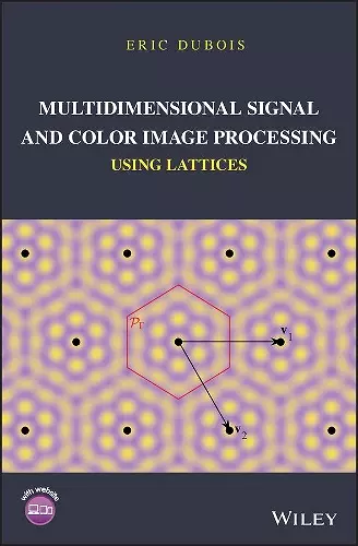 Multidimensional Signal and Color Image Processing Using Lattices cover