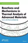 Reactions and Mechanisms in Thermal Analysis of Advanced Materials cover
