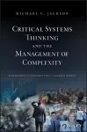 Critical Systems Thinking and the Management of Complexity cover