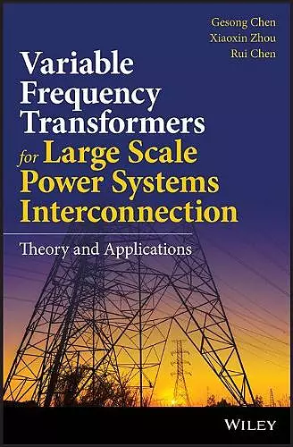 Variable Frequency Transformers for Large Scale Power Systems Interconnection cover