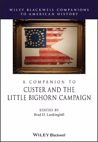 A Companion to Custer and the Little Bighorn Campaign cover