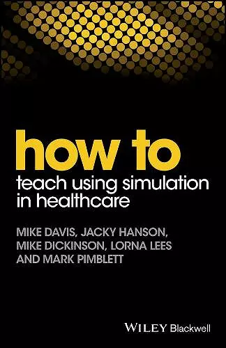 How to Teach Using Simulation in Healthcare cover