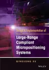 Design and Implementation of Large-Range Compliant Micropositioning Systems cover