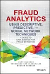 Fraud Analytics Using Descriptive, Predictive, and Social Network Techniques cover