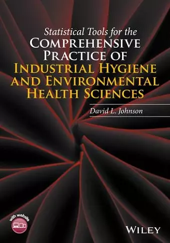 Statistical Tools for the Comprehensive Practice of Industrial Hygiene and Environmental Health Sciences cover