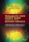 Probabilistic Finite Element Model Updating Using Bayesian Statistics cover