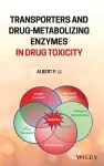 Transporters and Drug-Metabolizing Enzymes in Drug Toxicity cover