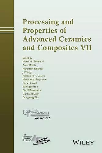 Processing and Properties of Advanced Ceramics and Composites VII cover