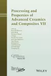 Processing and Properties of Advanced Ceramics and Composites VII cover
