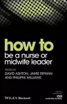 How to be a Nurse or Midwife Leader cover