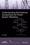 Understanding Symmetrical Components for Power System Modeling cover