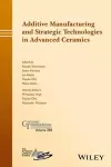 Additive Manufacturing and Strategic Technologies in Advanced Ceramics cover