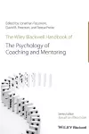 The Wiley-Blackwell Handbook of the Psychology of Coaching and Mentoring cover