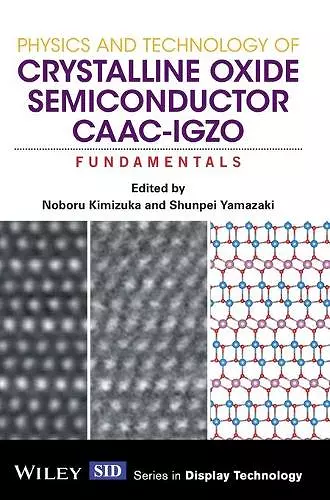 Physics and Technology of Crystalline Oxide Semiconductor CAAC-IGZO cover