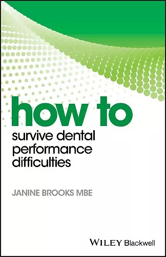 How to Survive Dental Performance Difficulties cover