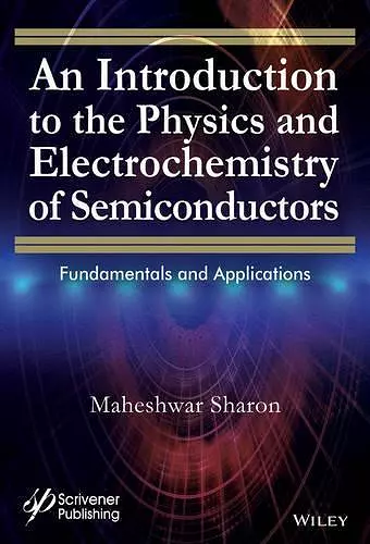 An Introduction to the Physics and Electrochemistry of Semiconductors cover