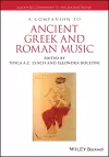 A Companion to Ancient Greek and Roman Music cover